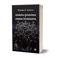 Kosmička sociologija i sudbina čovečanstva - Slobodan R. Vukičević