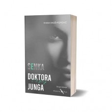 "Senka doktora Junga" - Ivana Hadži Popović