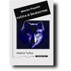 Vučica iz Šnjegotine - Milenko Popadić